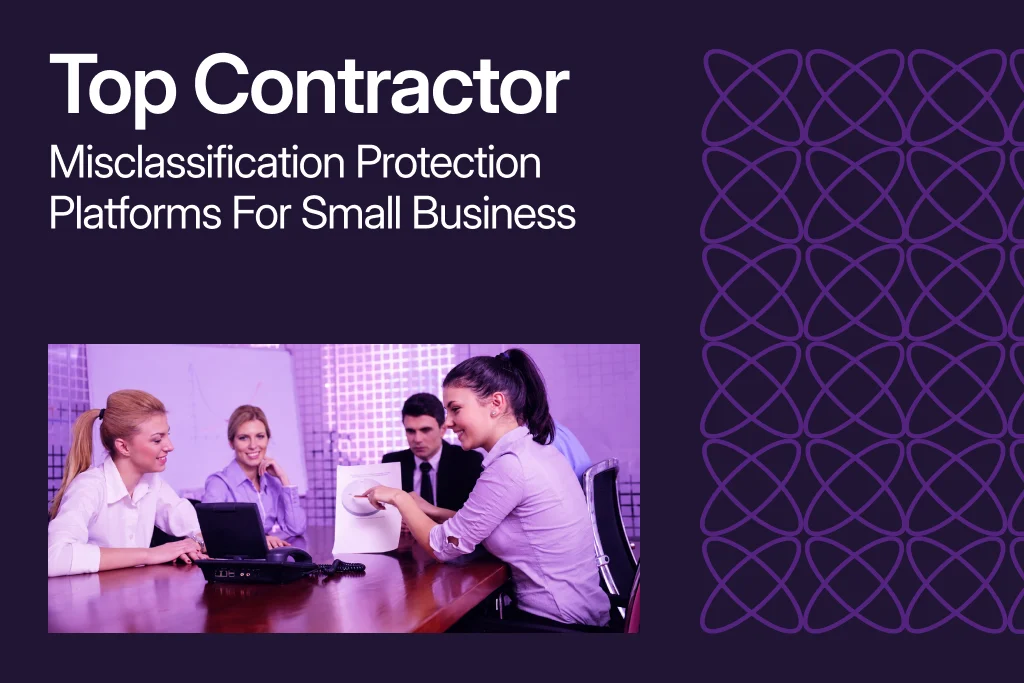 Top Contractor Misclassification Protection Platforms for Small Businesses